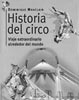 Historia del circo. Viaje extraordinario alrededor del mundo
