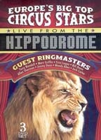Europe’s Big Top Circus Stars Live from the Hippodrome Europe’s Big Top Circus Stars Live from the Hippodrome