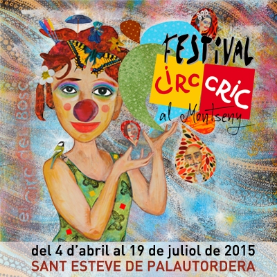 Festival Circ Cric al Montseny – del 4 de Abril al 19 de Julio – Sant Esteve de Palautordera (Barcelona)