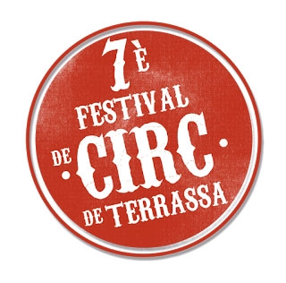 VII Festival de Circ de Terrassa – 6 al 10 de septiembre – Terrassa (Barcelona)