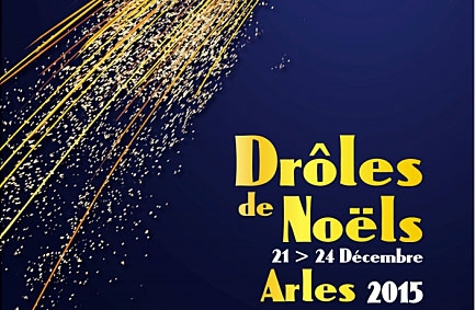 Drôles de Noëls – del 21 al 24 de diciembre – Arles Cedex (Francia)