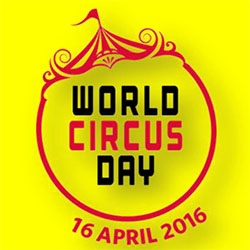 7º Día Mundial del Circo – 16 de abril – Todo el mundo