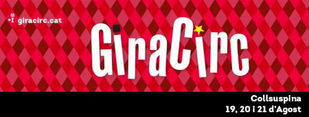 Gira Circ – 19 al 21 de Agosto – Collsuspina (Barcelona)