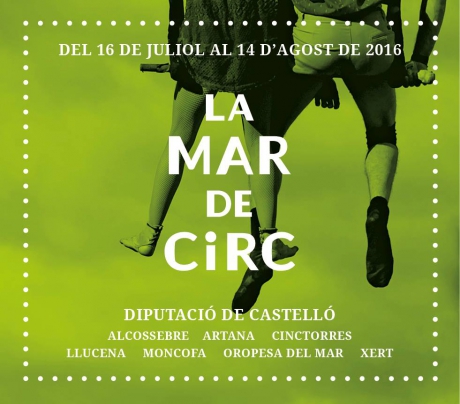 La Mar de Circ – 16 de Julio a 14 de agosto – Alcossebre, Artana, Cinctorres, Lucena del Cid, Moncofa, Oropesa del Mar y Xert (Castelló)