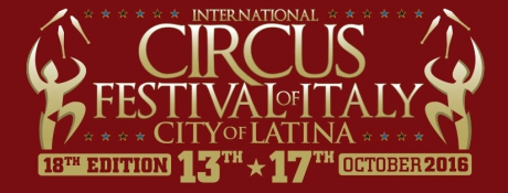 International Circus Festival of Italy – 13 al 17 de Octubre – Latina (Italia)