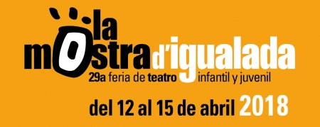 La Mostra d’Igualada – fira de teatre infantil i juvenil – 12 al 15 de Abril – Igualada (Barcelona)