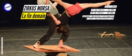 La fin demain – Zirkus Morsa – 17 y 18 de Febrero – Antic Teatre – Barcelona