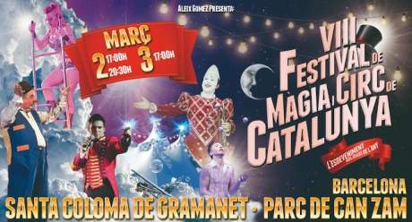 VIII Festival de Màgia i Circ de Catalunya – 2 y 3 de Marzo – Parc de Can Zam (Santa Coloma de Gramanet)