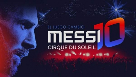 Messi 10 – Cirque du Soleil – 10 de octubre al 10 de noviembre – Parc del Fòrum de Barcelona