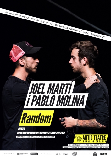 Random – Joel Martí y Pablo Molina – 4 al 7 de Abril – Antic Teatre – Barcelona
