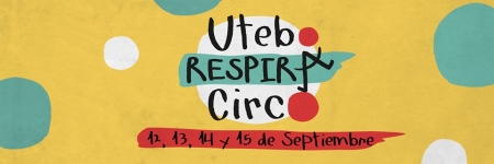 Utebo Respira Circo – 12 al 15 de septiembre – Utebo