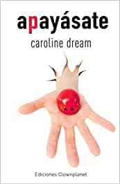 Caroline Dream: APAYÁSATE